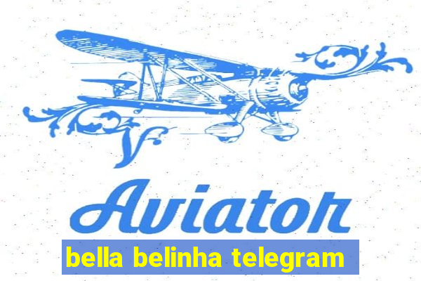 bella belinha telegram